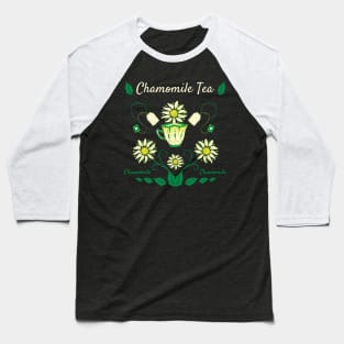 Chamomile herbal tea Baseball T-Shirt